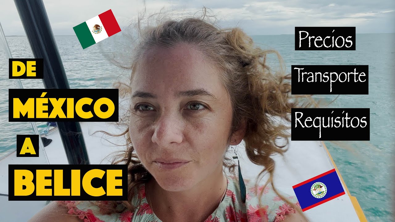 ⚠️ 🚌 C&oacute;mo viajar de M&Eacute;XICO a BELICE en el 2022 (a la isla Caye Caulker y San Pedro) [Ep.1 Belice]