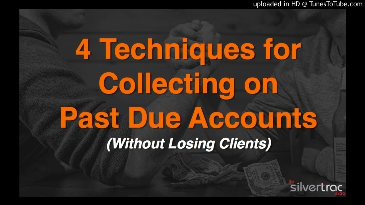 4 Techniques for Collecting on Past Due Accounts