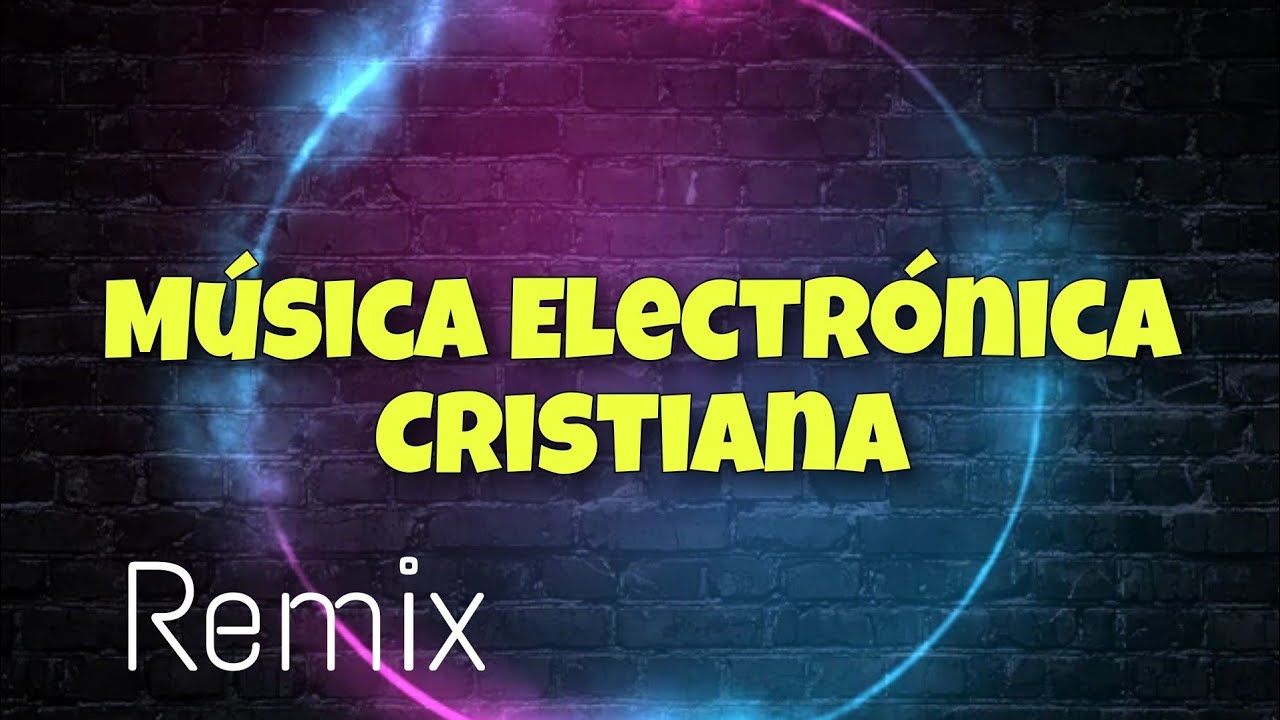 Electr&oacute;nica Cristiana 2024 - Te Entrego Mi Ser Remix