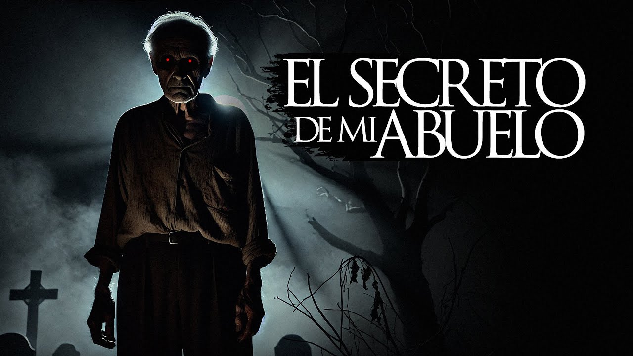 LA VERDAD QUE OCULTÓ MI ABUELO (RELATO REAL DE TERROR)