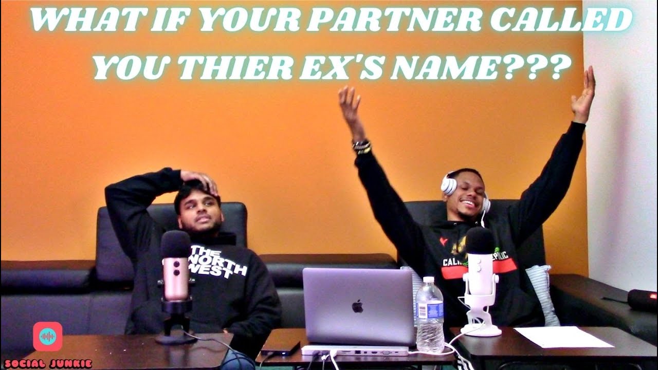 WHAT IF YOUR PARTNER CALLED YOU BY THEIR EX'S NAME??