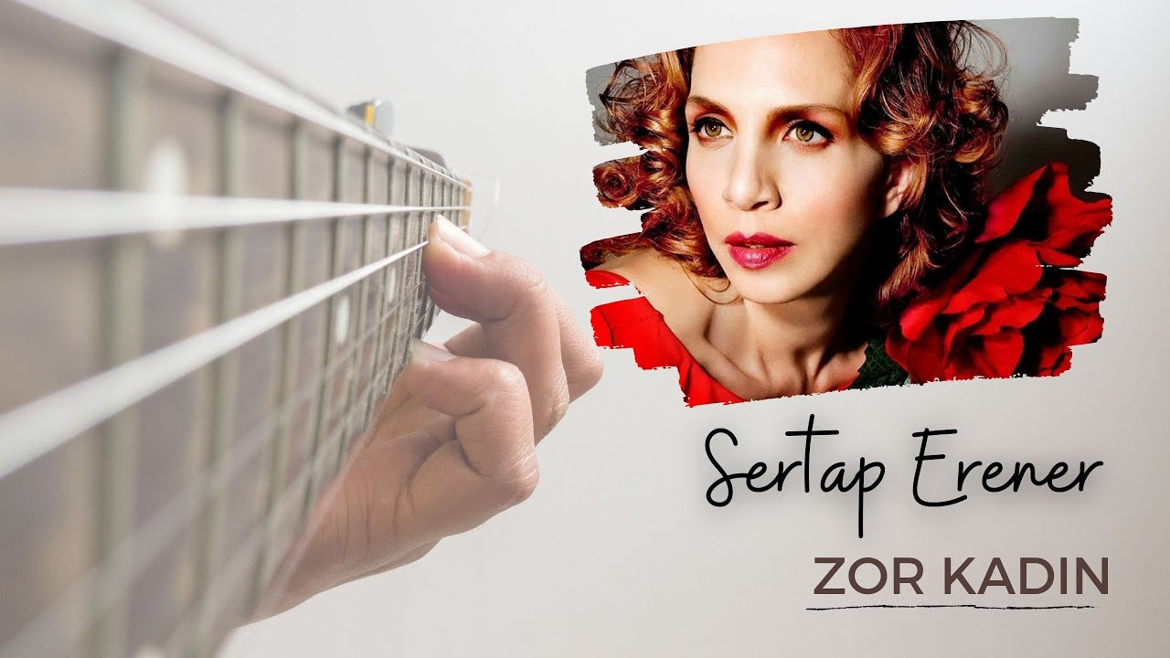 Gitar Dersi | Sertap Erener - Zor Kadın Nasıl Çalınır?