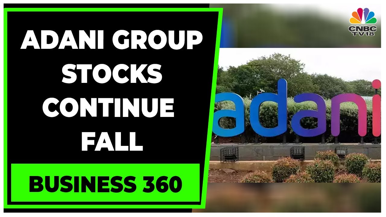 Adani Group Lost Rs. 11.6 Lakh Crore In Market Cap Since Jan 24 | Business 360 | CNBC-TV18