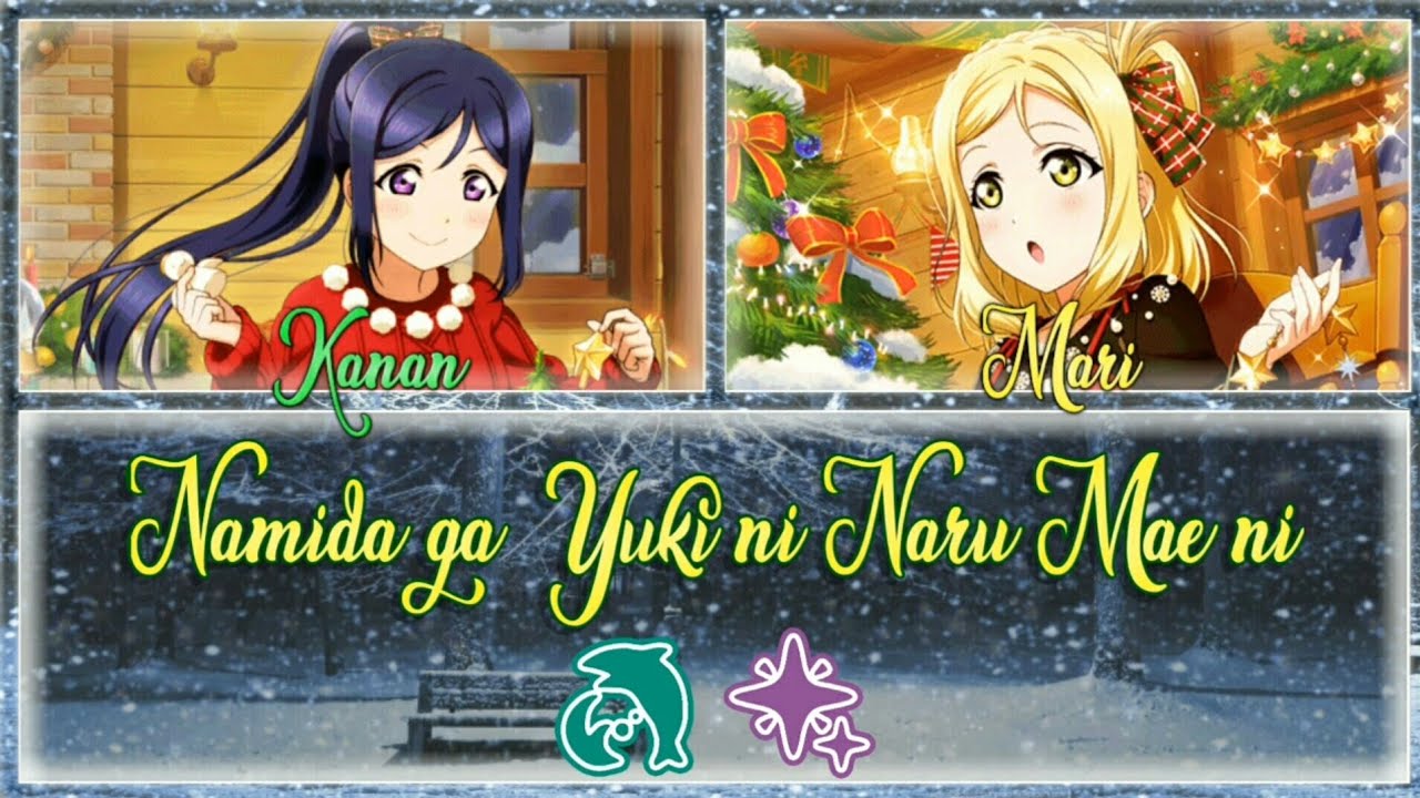 Namida ga Yuki ni Naru Mae ni - Kanan x Mari [FULL ENG/ROM LYRICS + COLOR CODED] | Love Live!