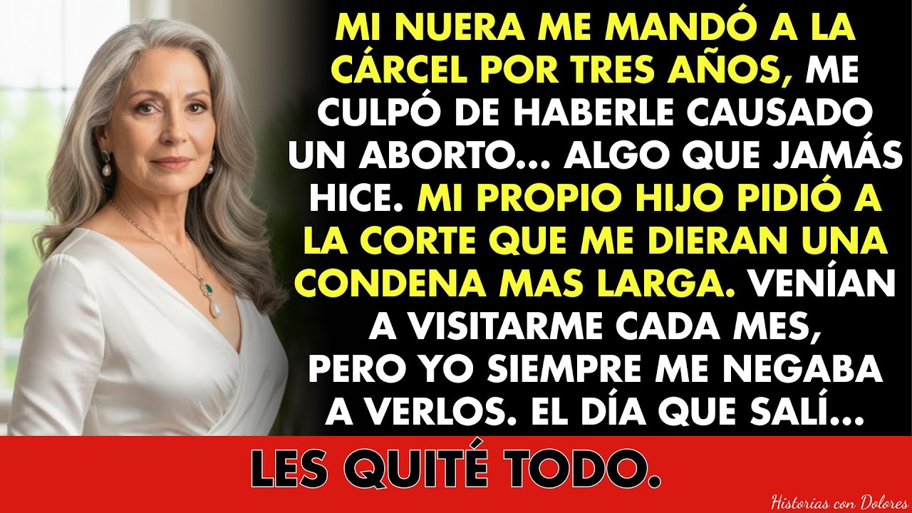 Mi nuera me encerró 3 años por su aborto y mi hijo pidió más condena. El día que salí...