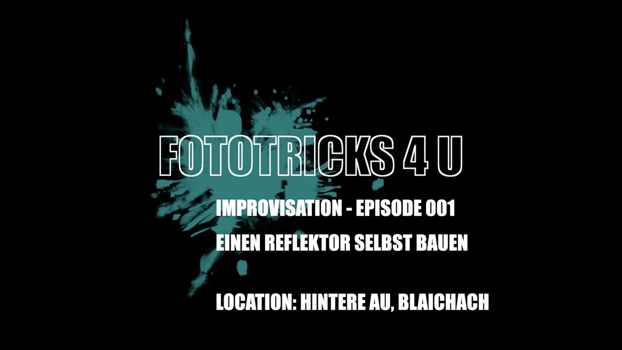 FOTOTRICKS 4 U - IMPROVISATION - EPISODE 001 - Reflektor / Aufheller selber bauen