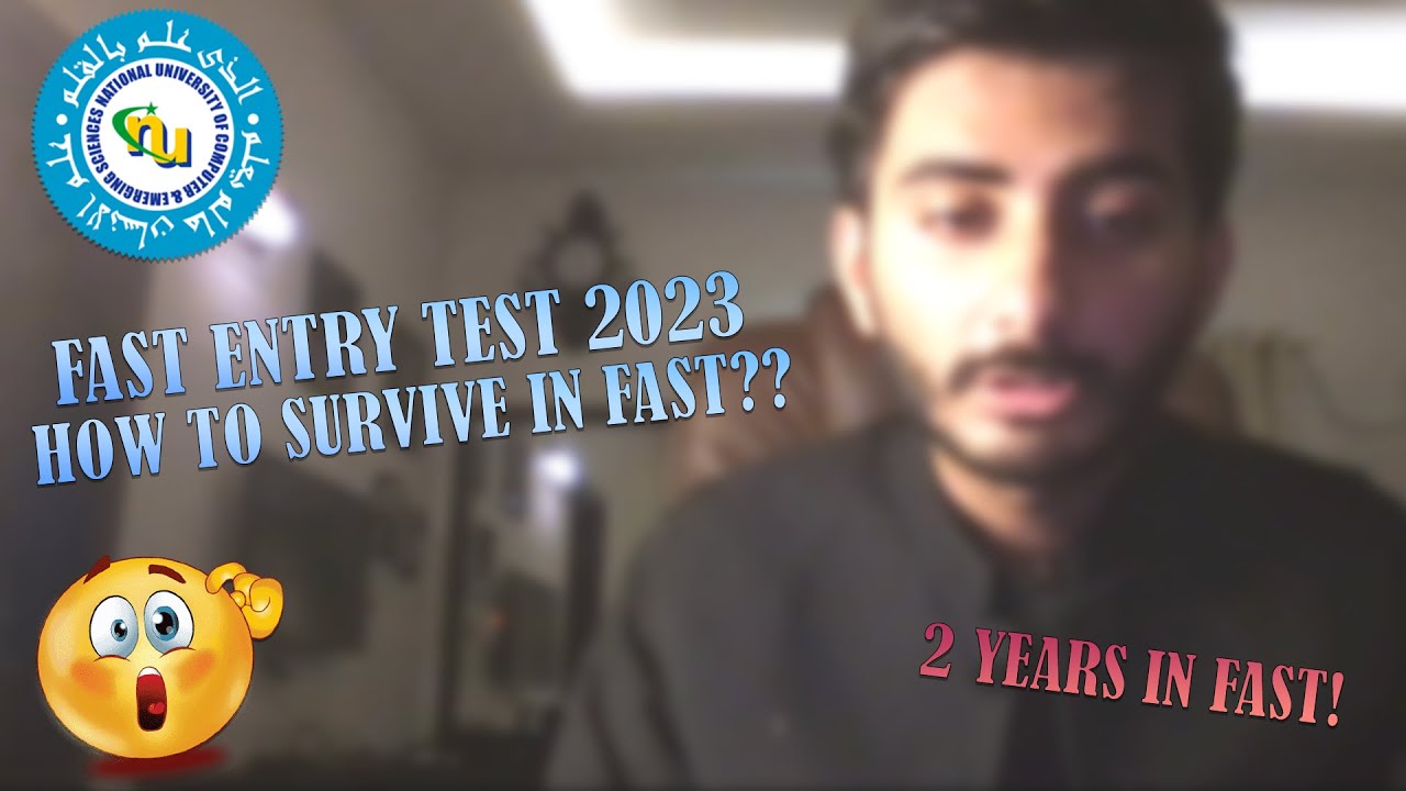 Everything you need to know about FAST NUCES - FAST Entry Test Preparation - Admissions in Fast 2023