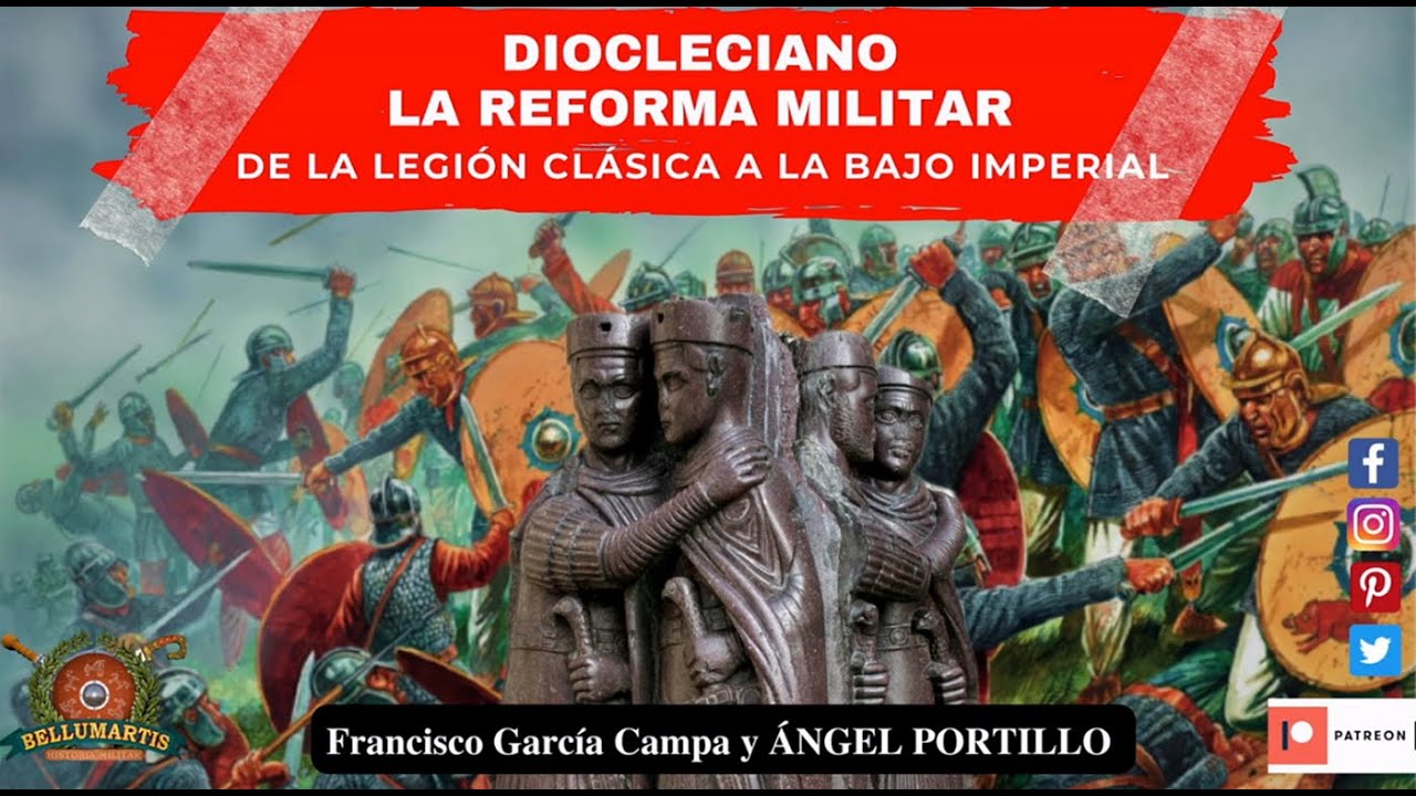 DIOCLECIANO, LA REFORMA MILITAR: de la legión clásica a la Bajo Imperial *Angel Portillo*