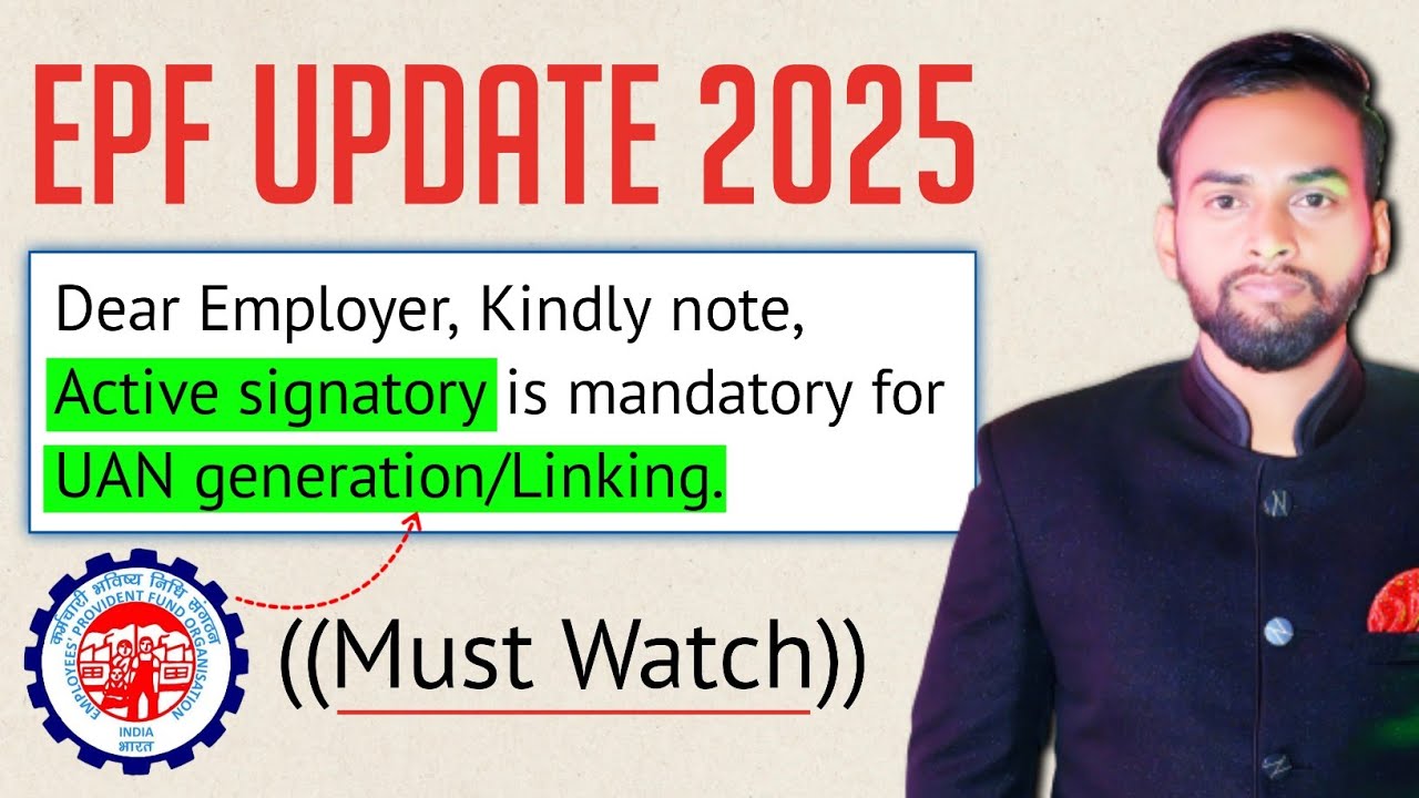 Epf update Dear Employer, Kindly note, Active signatory is mandatory for UAN generation/Linking.