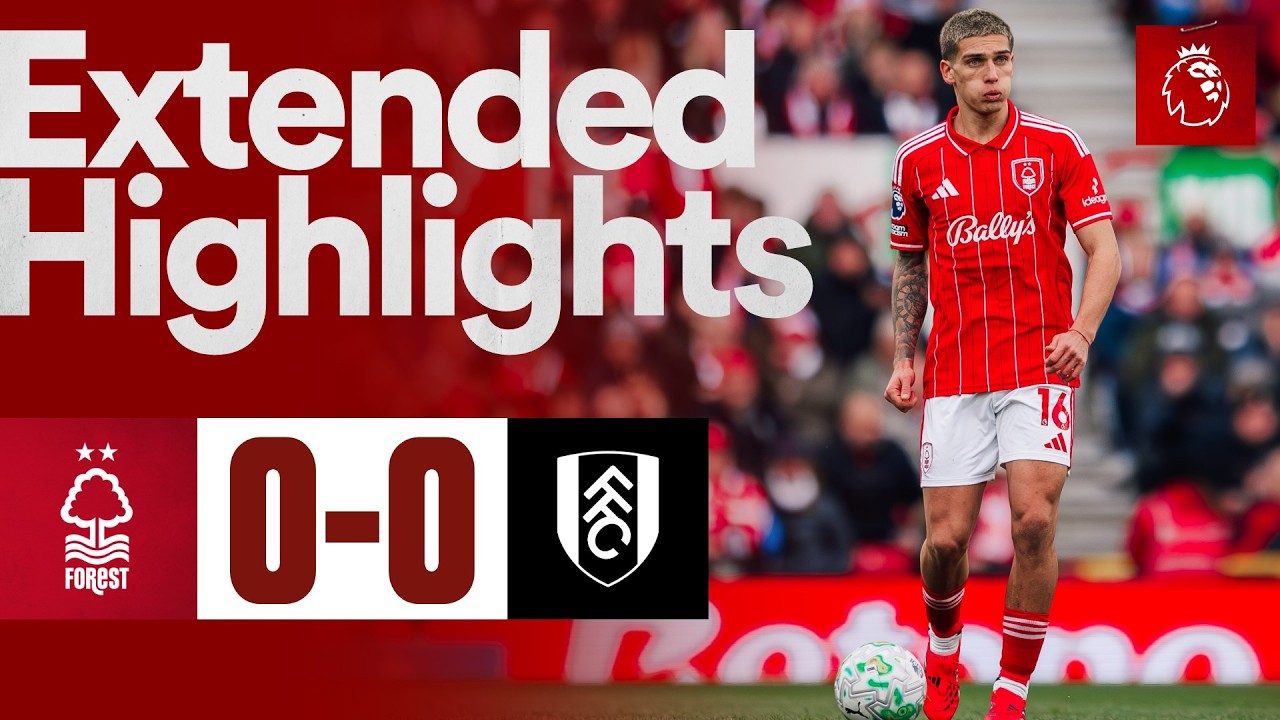 Nottingham Forest vs Fulham | Premier League | Extended Highlights 🎬