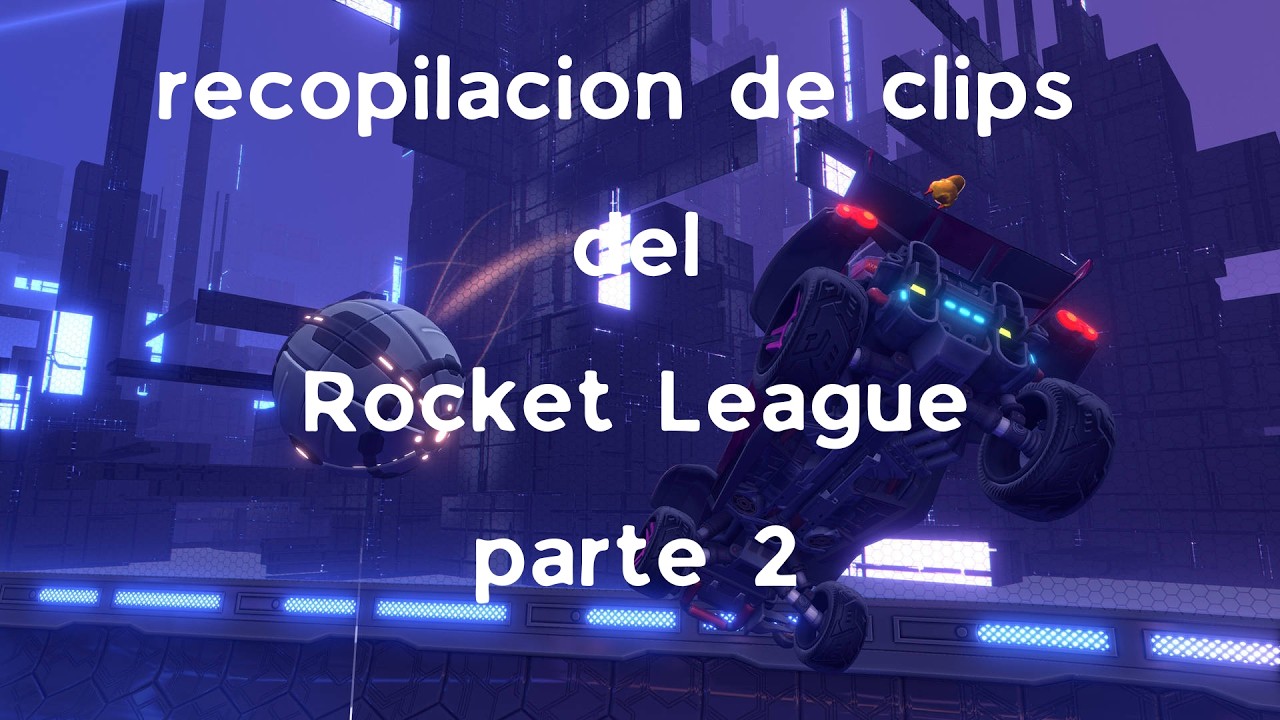 recopílacion de clips rocket league 2