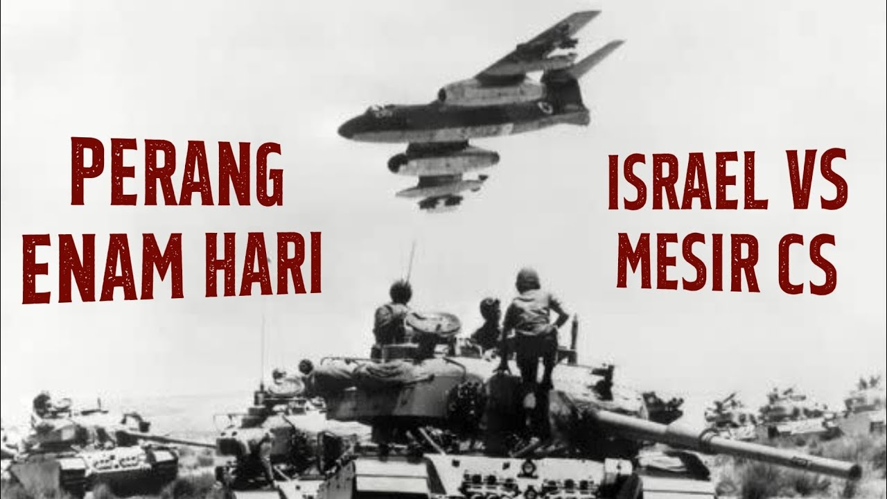 PERANG ENAM HARI 1967 - Israel Vs 3 Negara Arab Sekaligus