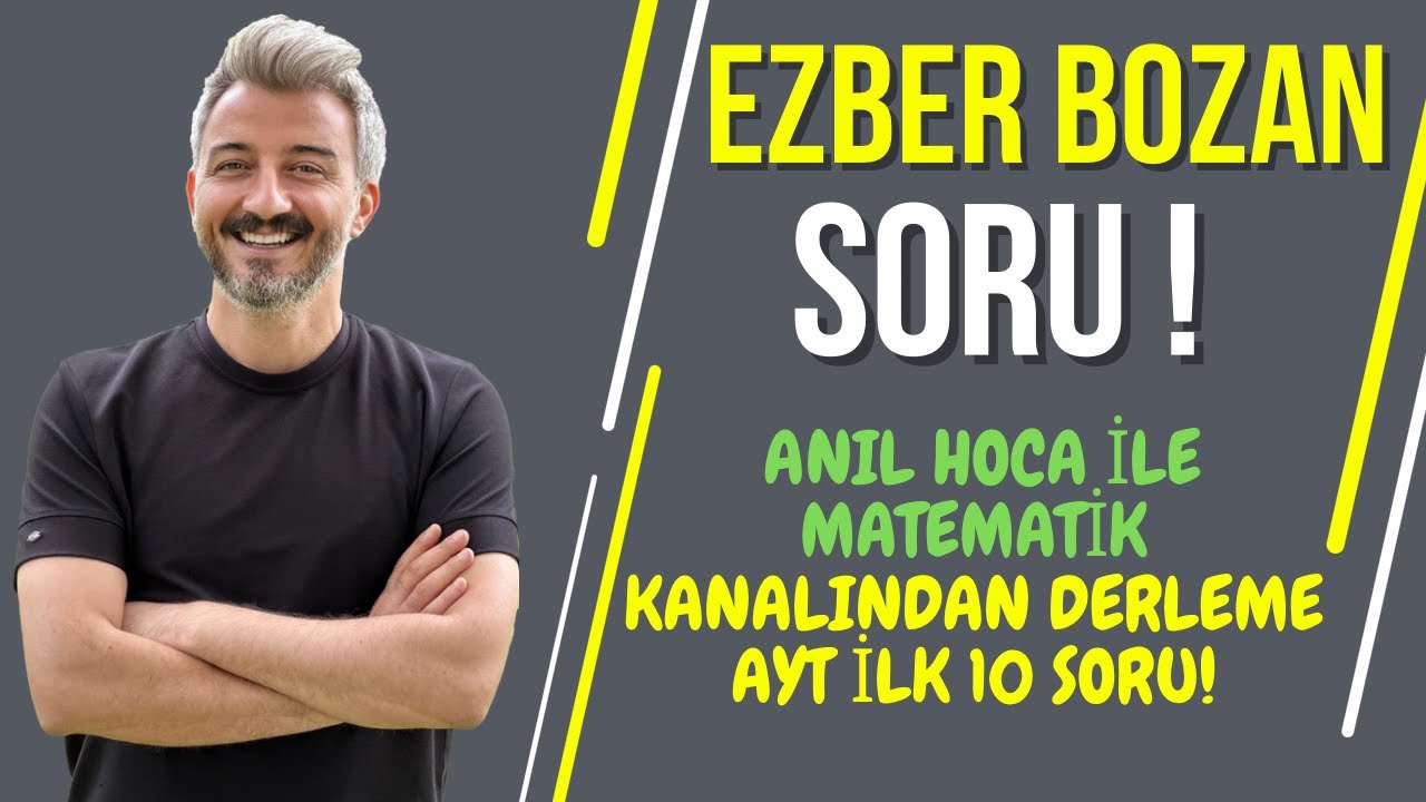 AYT İLK 10 SORU DENEMESİ...(ANIL HOCA İLE MATEMATİK KANALINDAN..)