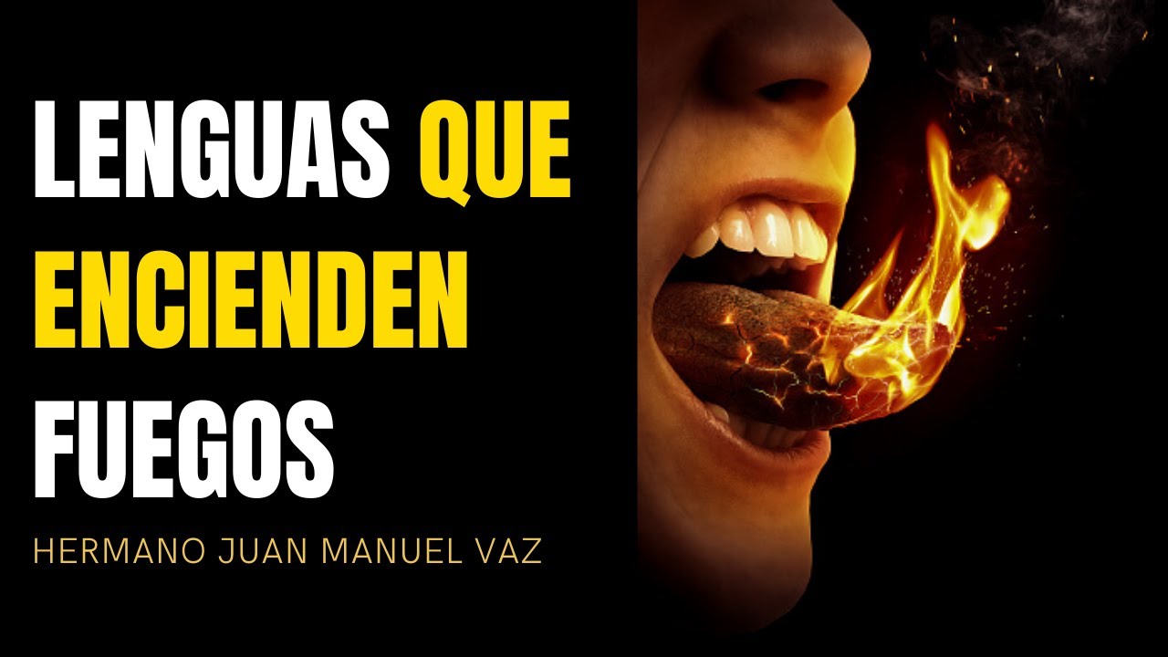 17. Lenguas Que Encienden Fuegos - Juan Manuel Vaz