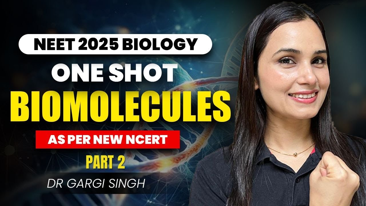 Biomolecules - One Shot | Part 2 | NEET 2025 Biology | Dr Gargi Singh
