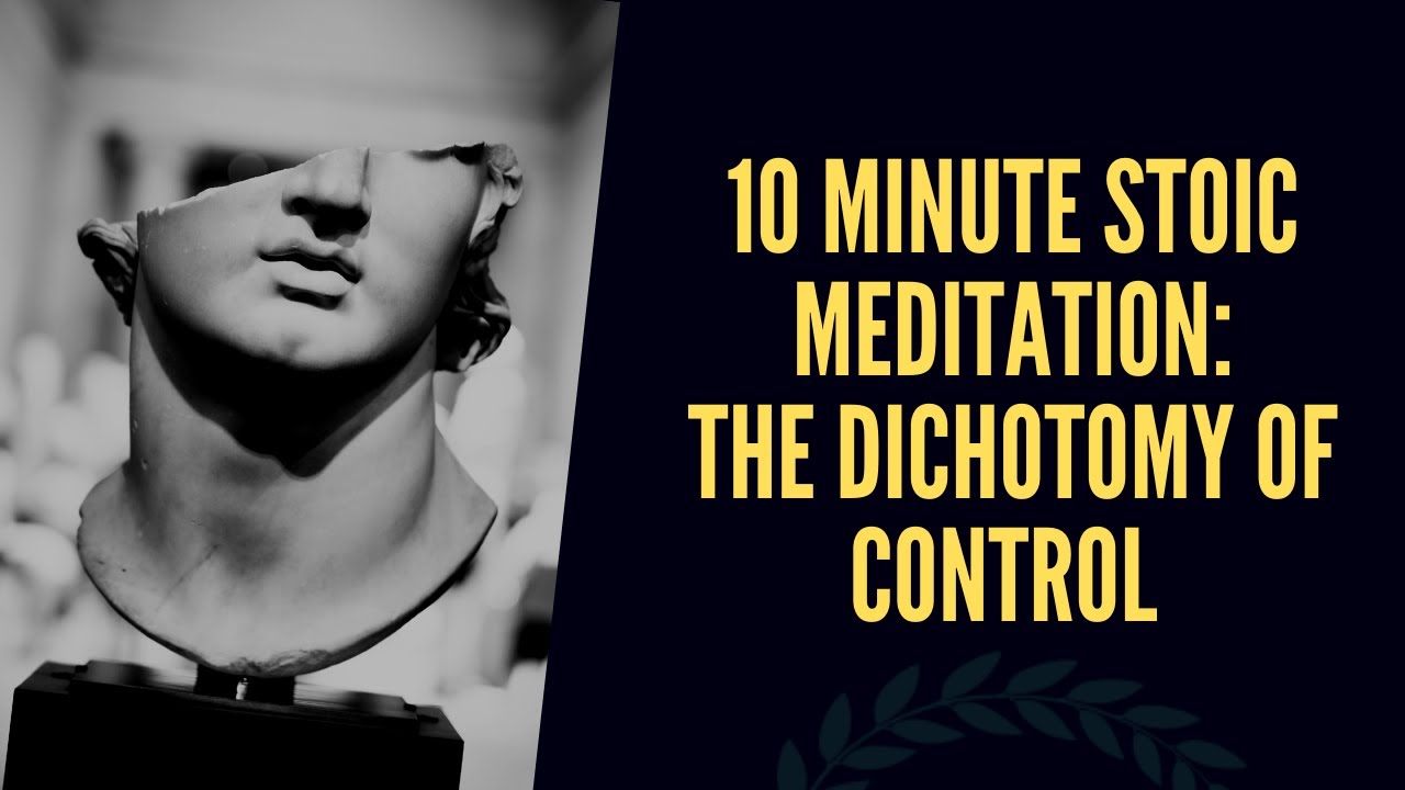 10-минутная стоическая медитация: дихотомия контроля