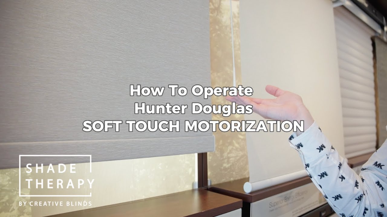 How To Operate Hunter Douglas Soft Touch Motorization #ShadeTherapy by #CreativeBlinds