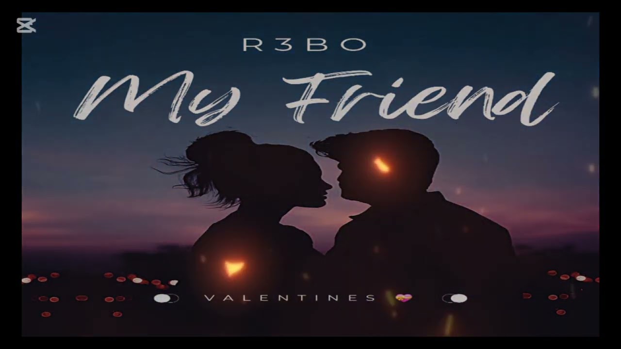 My Friend – R3bo | Official Audio