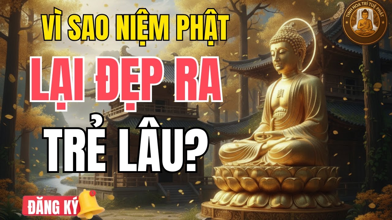 Vì Sao Người Niệm Phật Lại Đẹp Ra Và Trẻ Lâu? | Lời Phật Dạy