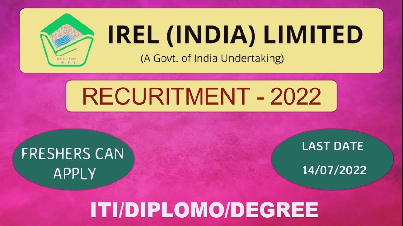 IREL Recruitment 2022 I Freshers can apply I No application Fee for Women I Last Date 14-07-2022