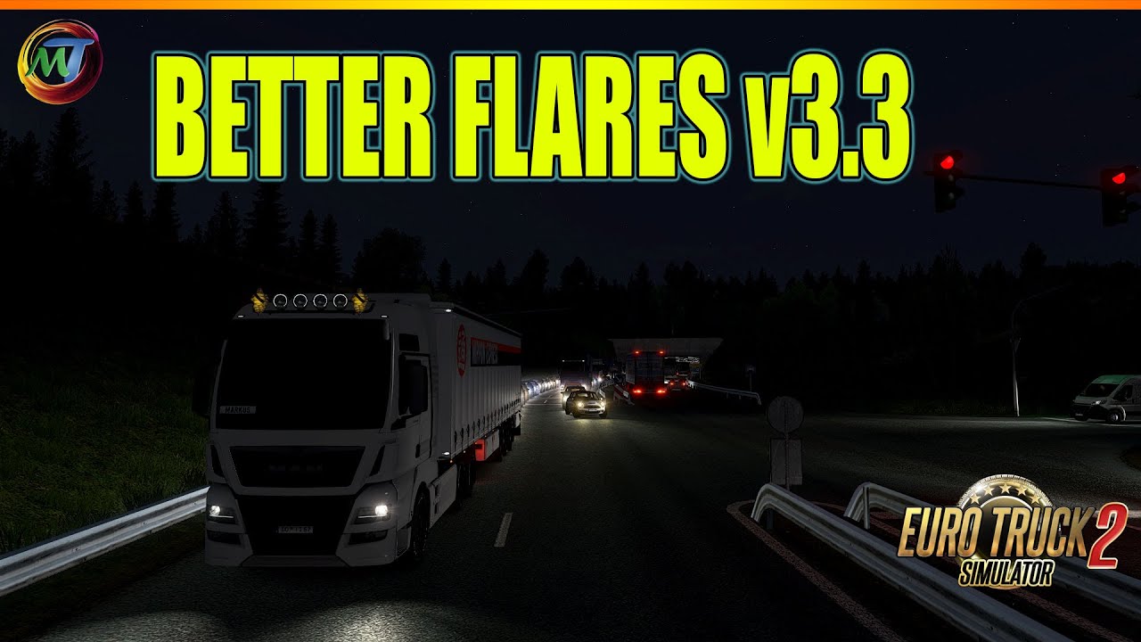 ETS2 MODS - Better Flares v3.3 [ETS2 1.37 / 1.36]