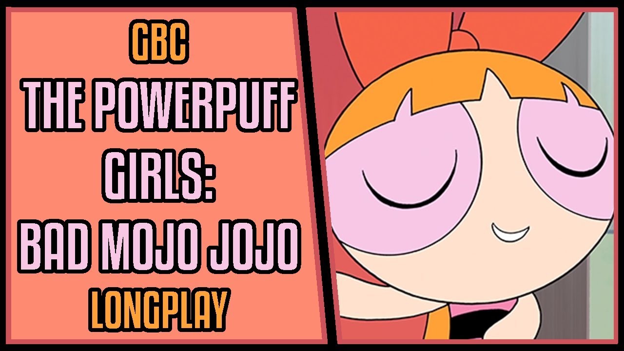 The Powerpuff Girls: Bad Mojo Jojo - GBC 110% Longplay/Walkthrough #44 [720p60]