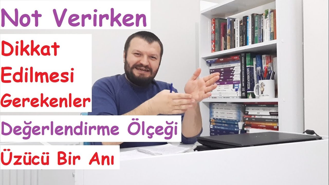 Ortaokul ve Lisede Notları Nasıl Vereceğiz? Nelere Dikkat Edilmeli? Değerlendirme Ölçeği, Anılar