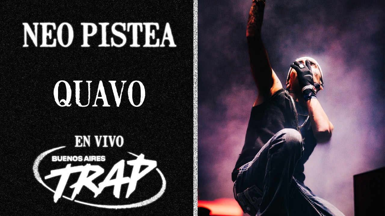NEO PISTEA - QUAVO (EN VIVO BUENOS AIRES TRAP 2024 HD)