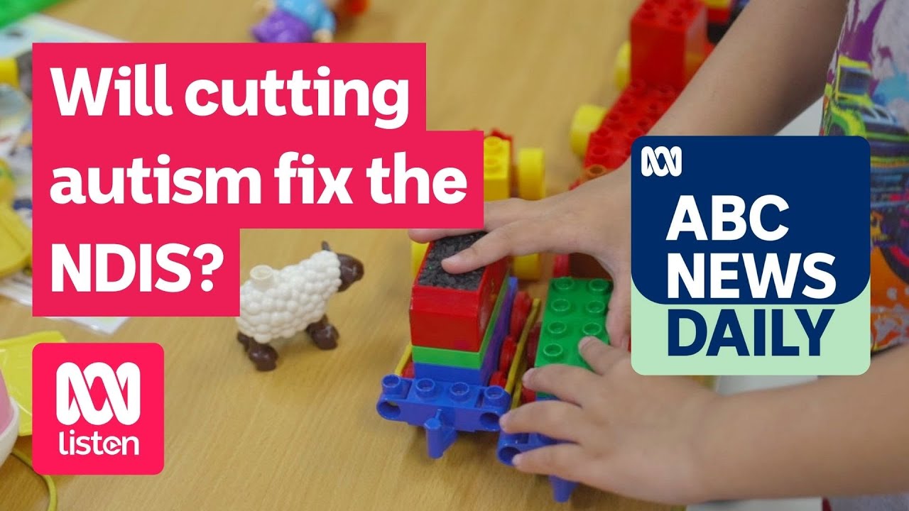 Will cutting autism fix the NDIS? | ABC News Daily podcast