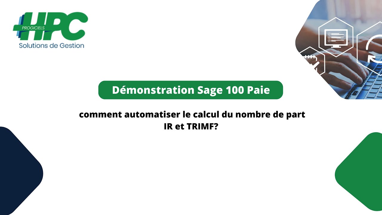 Sage Paie : comment automatiser le calcul du nombre de part IR et TRIMF?