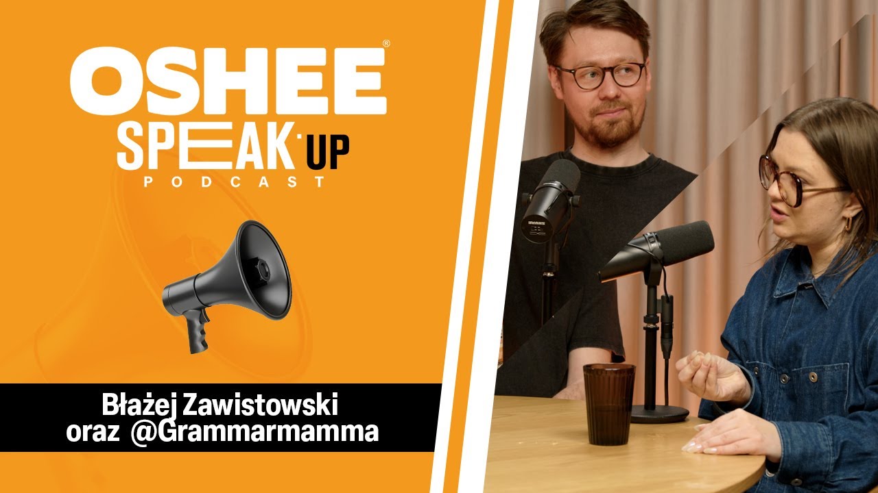 Jak język kształtuje rzeczywistość? - @GrammarMamma i Błażej Zawistowski | OSHEE SPEAK UP