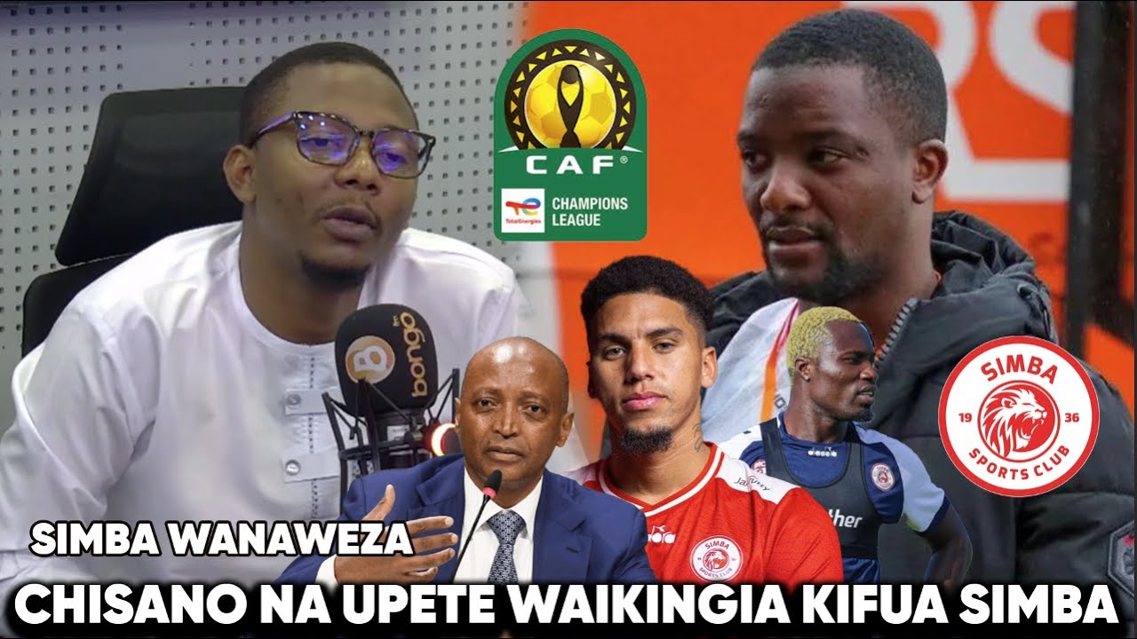 AHMED ALLY AFUNGUKA KUITAKA NUSU FAINALI AFRIKA I CHISANO NA UPETE WAIKINGIA KIFUA I INAWEZEKANA !..