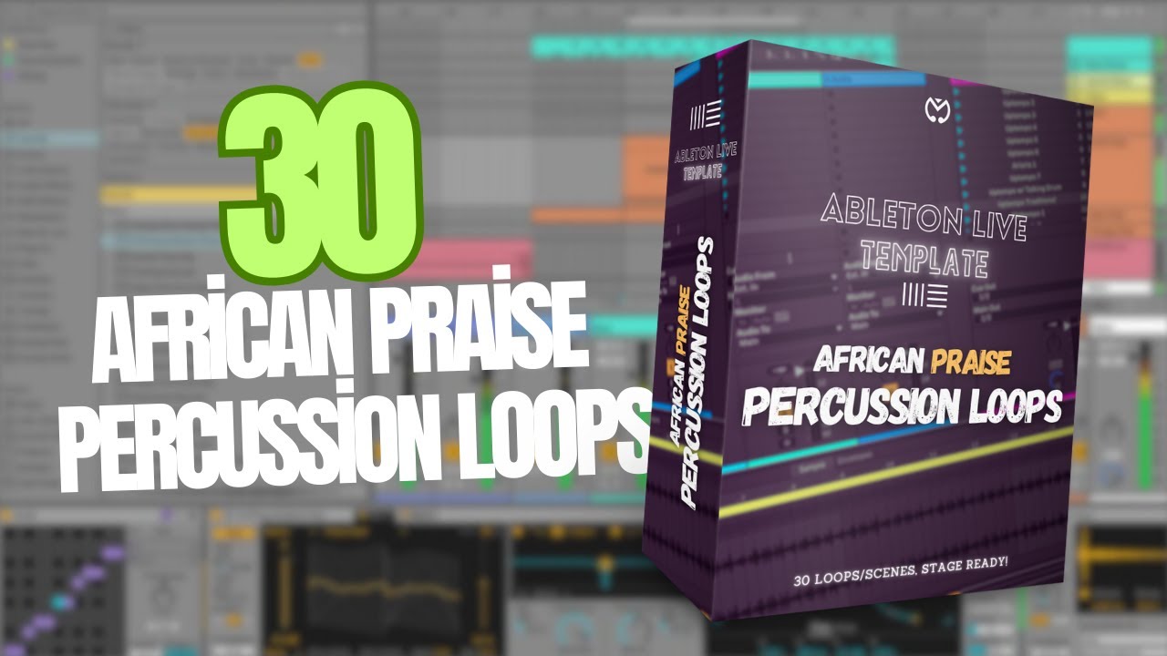 MUST HAVE! 30 African Praise Percussion Loops for Ableton Live 12