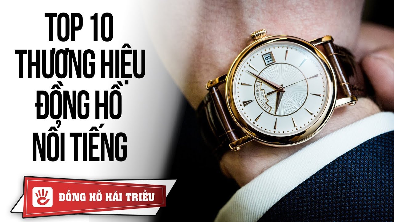 Các thương hiệu đồng hồ nổi tiếng nhất thế giới
