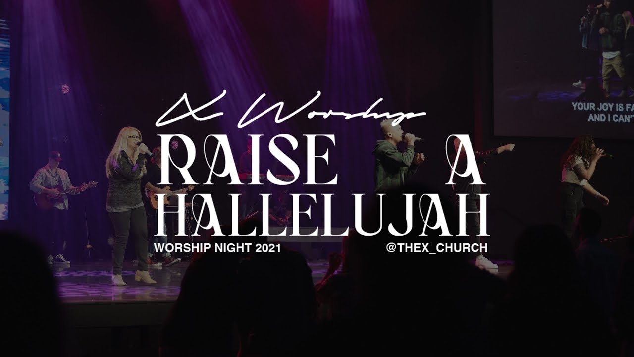 Raise a Hallelujah (Live) - X Worship | Worship Night