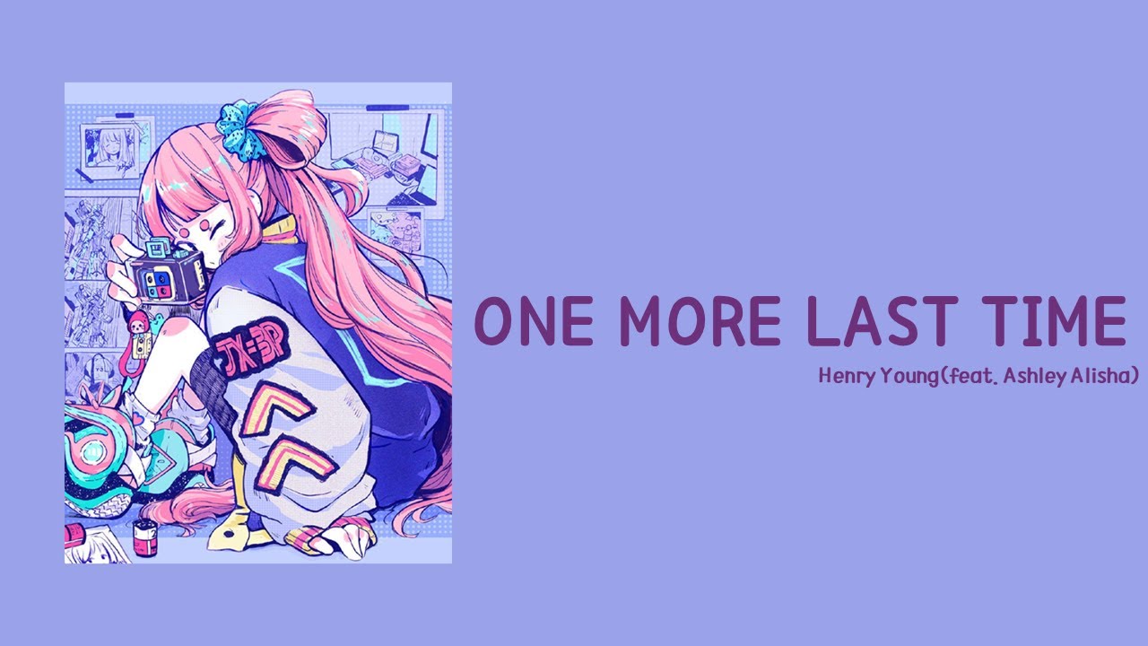 RECOMMENDED SONG | ONE MORE LAST TIME &mdash; HENRY YOUNG (feat. Ashley Alisha) | FULL LYRICS (中/HAN/ROM)