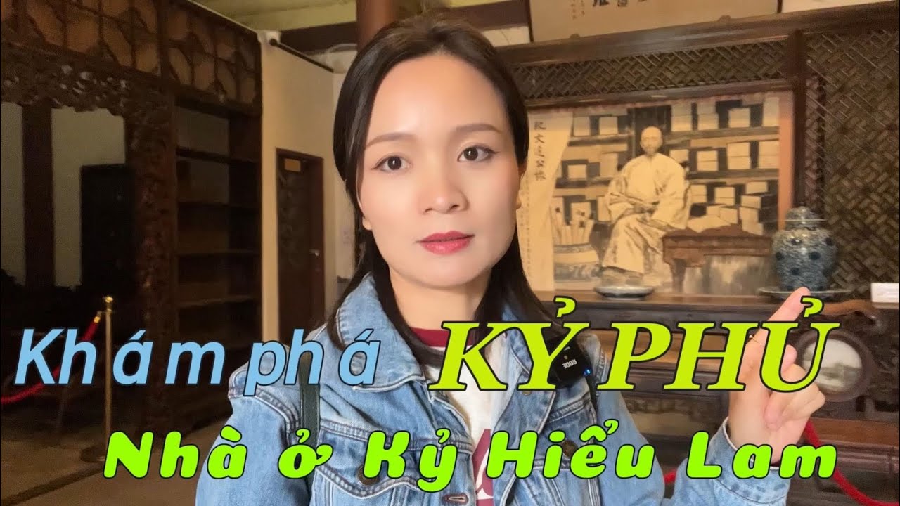 Bất ngờ trước sự thật về Kỷ Hiểu Lam | Xin chữ phúc ở Kỷ Phủ