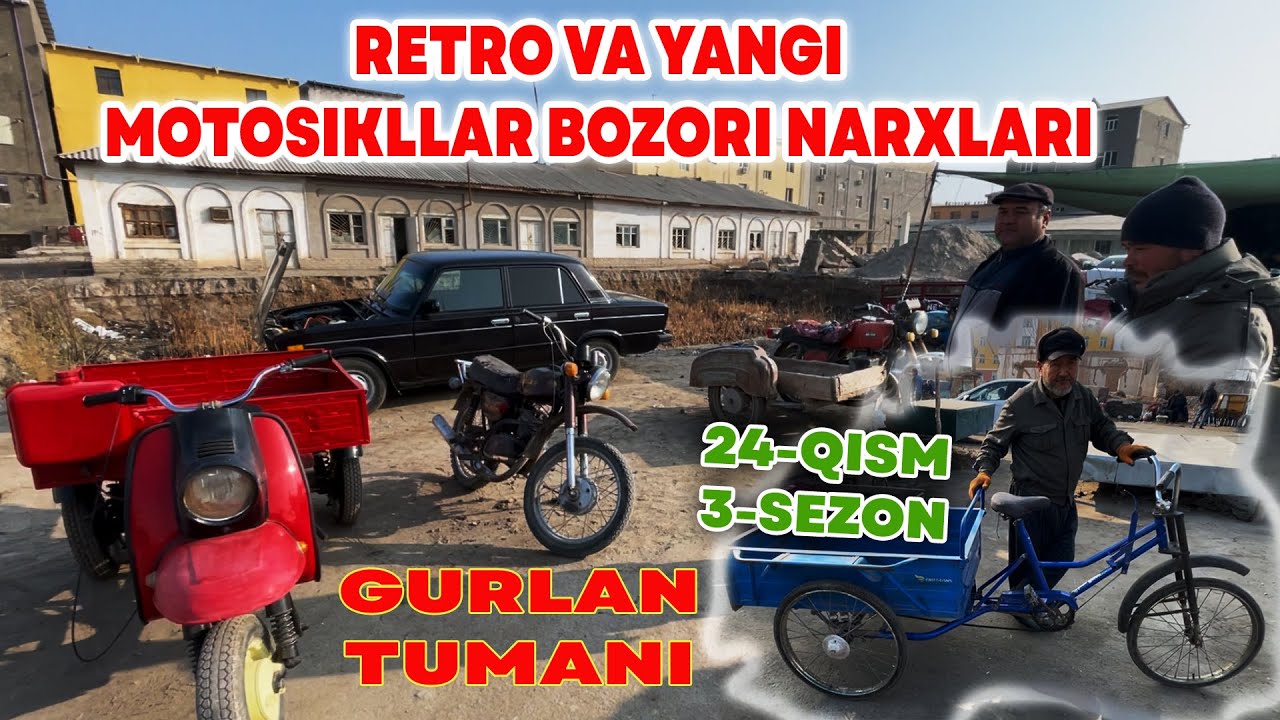 GURLAN TUMANI RETRO VA YANGI MOTOSIKLLAR BOZORI NARXLARI | 24 QISM 3 SEZON  | #mikrochip #motovlog
