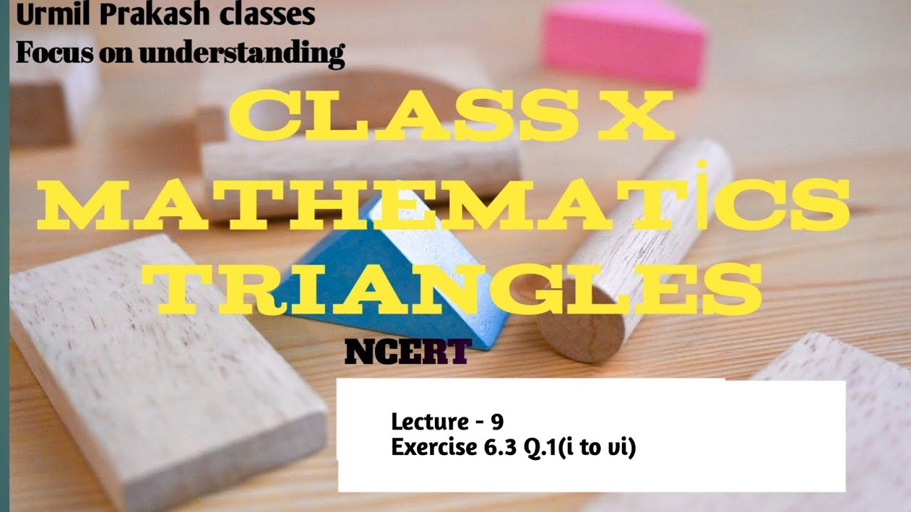 Class X Mathematics - Triangles @urmilprakashclasses 