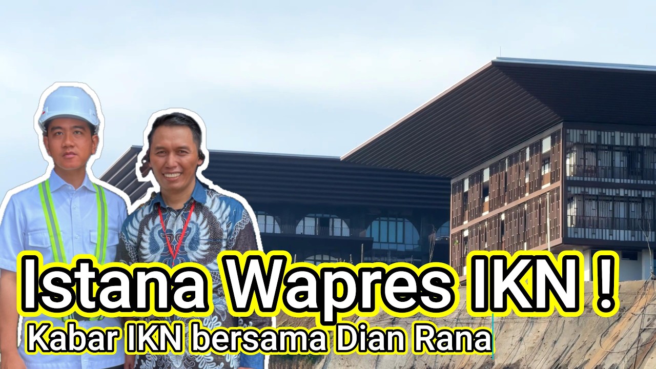 IKN Mantap! Komplek Yudikatif hingga Istana Wapres IKN bersama Dian Rana
