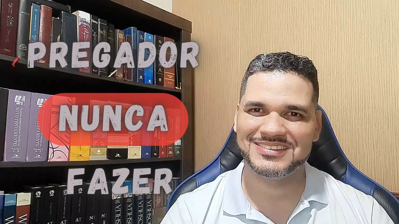 10 DICAS do que o Pregador NUNCA deve fazer