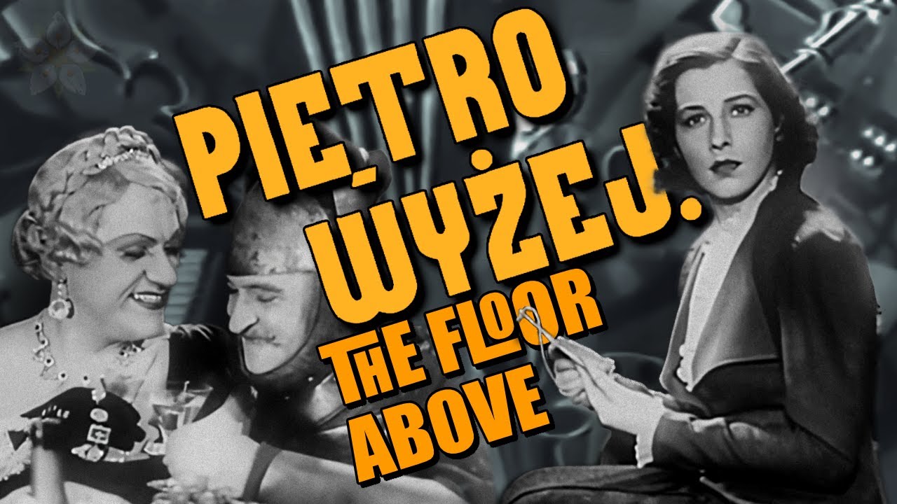 Piętro Wyżej - 1937 - WERSJA UZUPEŁNIONA - Bodo, Gross&oacute;wna - NOWA REKONSTRUKCJA - ENGLISH SUBS