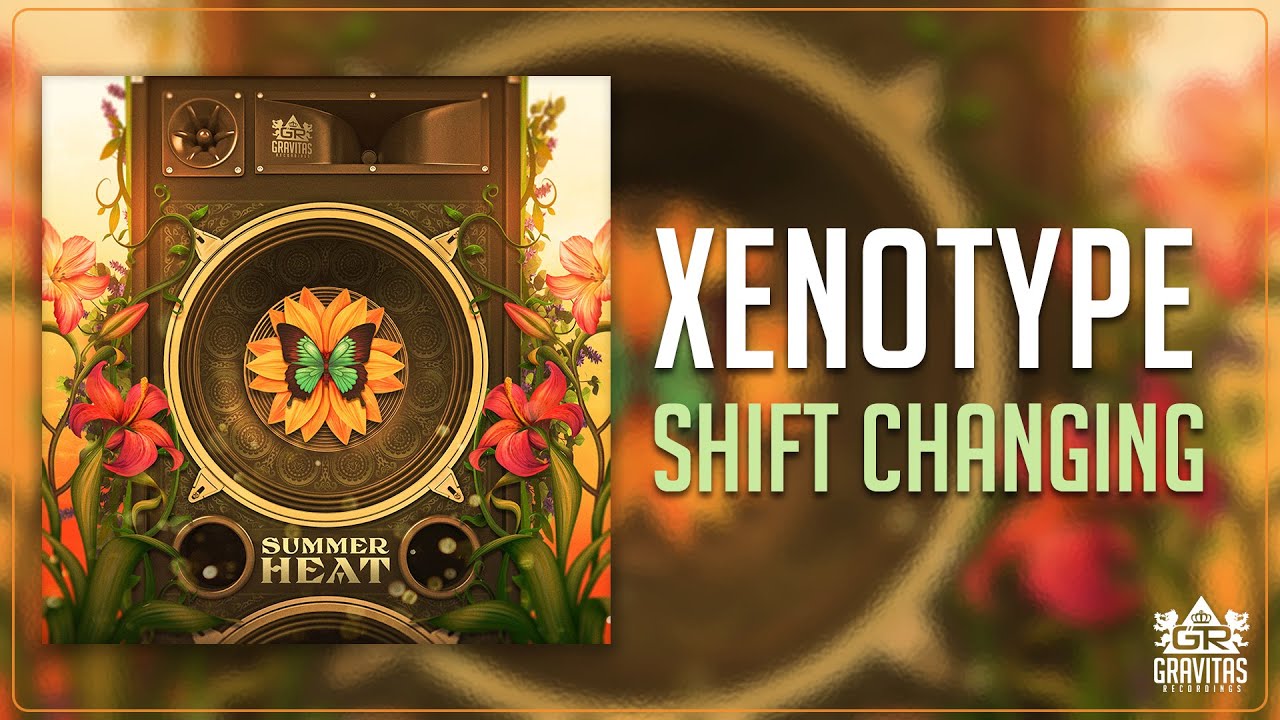 Xenotype - Shift Changing
