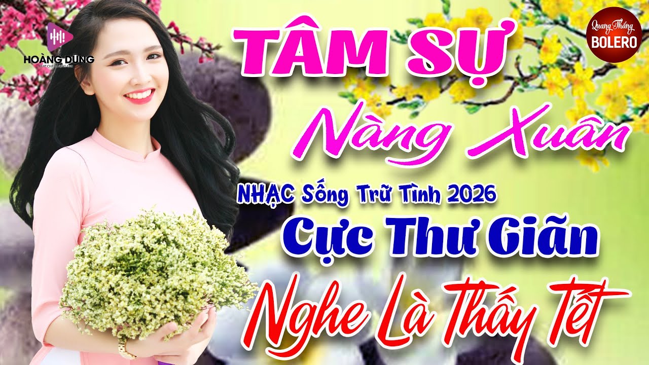 Tâm Sự Nàng Xuân ➤ LK Nhạc Sống Trữ Tình Bolero Cực Thư Giãn Nghe Là Mê ➤ Nhạc Tết Hay Nhất 2026