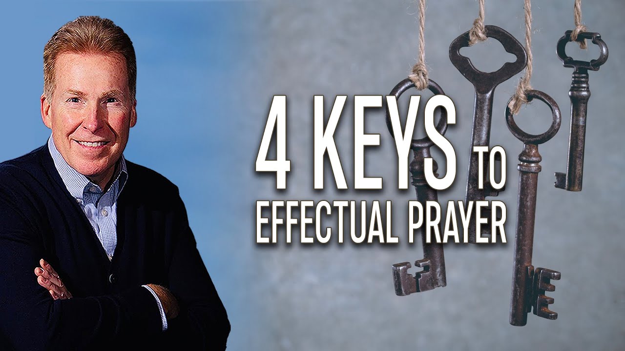 4 Keys to Effectual Prayer