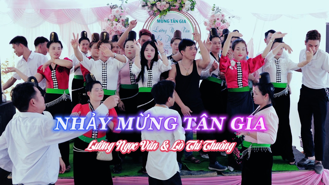 NHẢY MỪNG TÂN GIA LƯỜNG NGỌC VĂN & LÒ THỊ THUÔNG, BẢN KỆT, XÃ TUẦN GIÁO