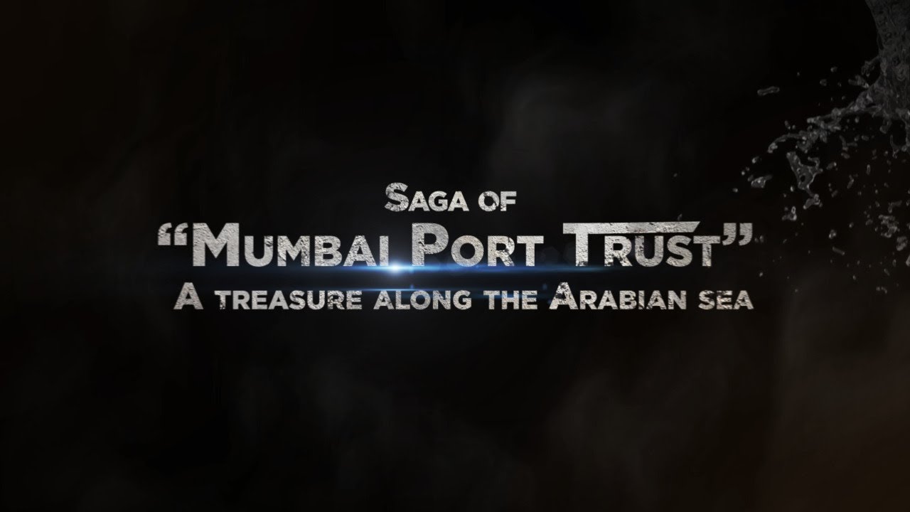 Saga of &ldquo; Mumbai Port Trust&rdquo;&hellip;&hellip;&hellip;.A treasure along the Arabian sea