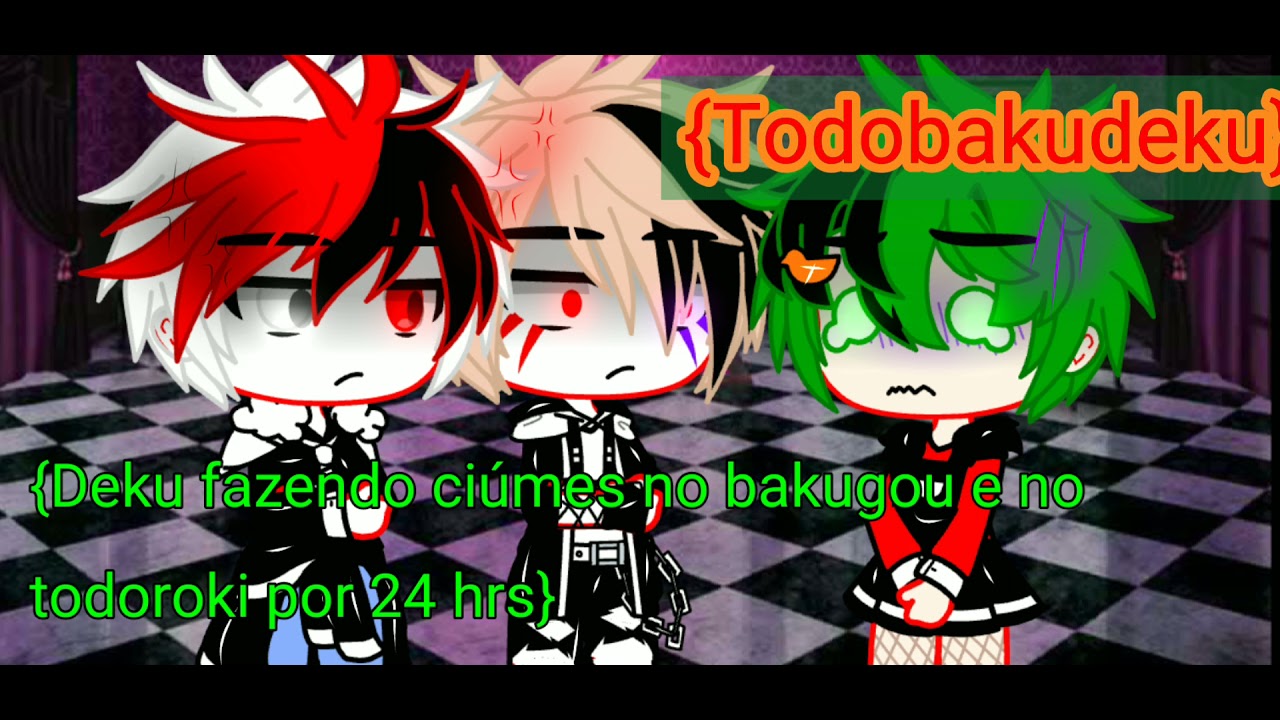 {Deku fazendo ciumes  no bakugou e no todoroki por 24 hrs}