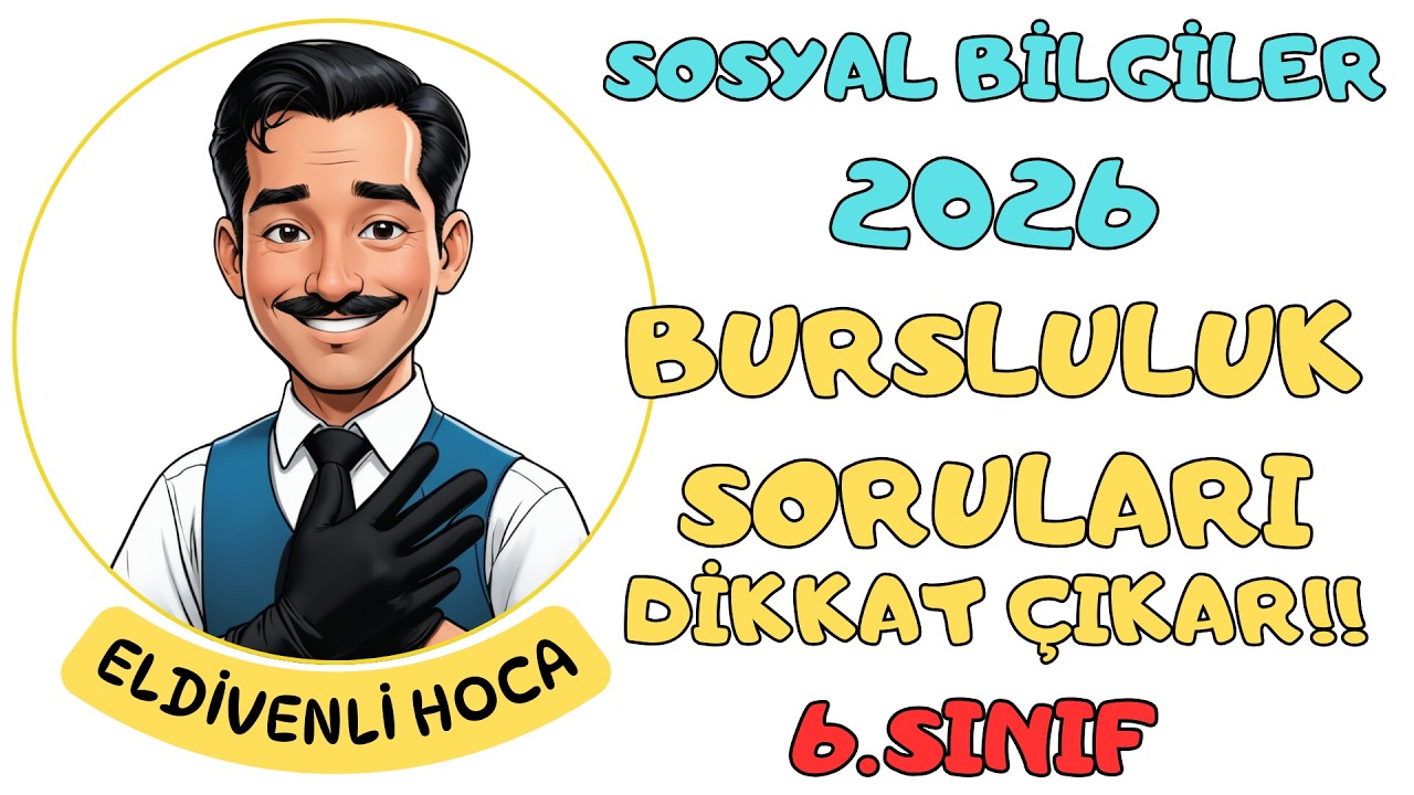 6. Sınıf Sosyal Bilgiler Bursluluk Sınavına Hazırlık - Eldivenli Hoca (2026)