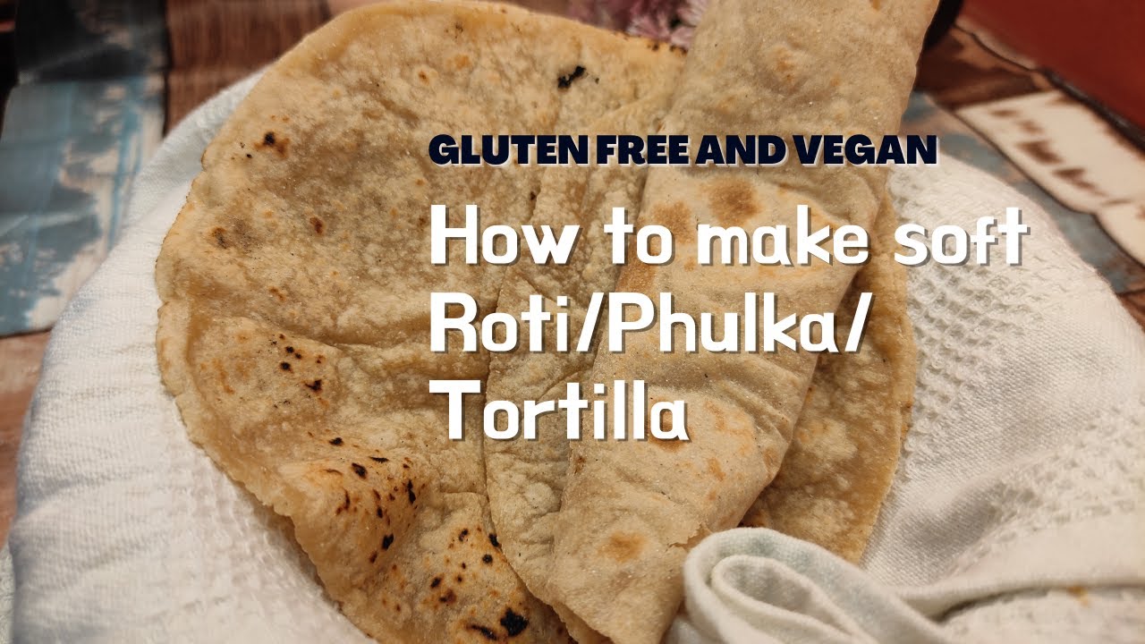 Super soft Gluten Free Chapati or Roti or Tortilla | Roti for weight loss